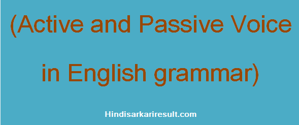 http://www.hindisarkariresult.com/active-voice-passive-voice/