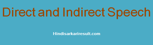 http://www.hindisarkariresult.com/direct-indirect-speech/