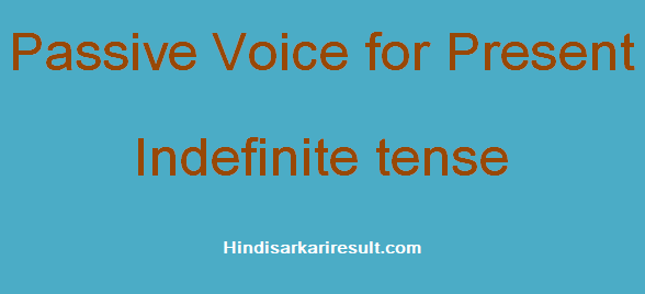 http://www.hindisarkariresult.com/passive-voice-present-indefinite-tense/